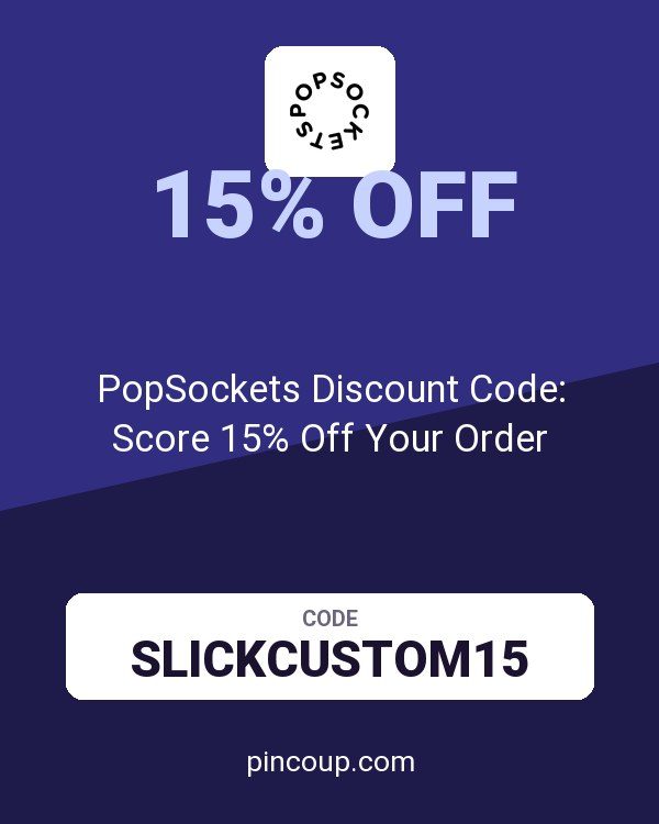 PopSockets Discount Code: Score 15% Off Your Order