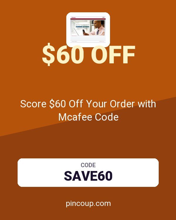 Score $60 Off Your Order with Mcafee Code