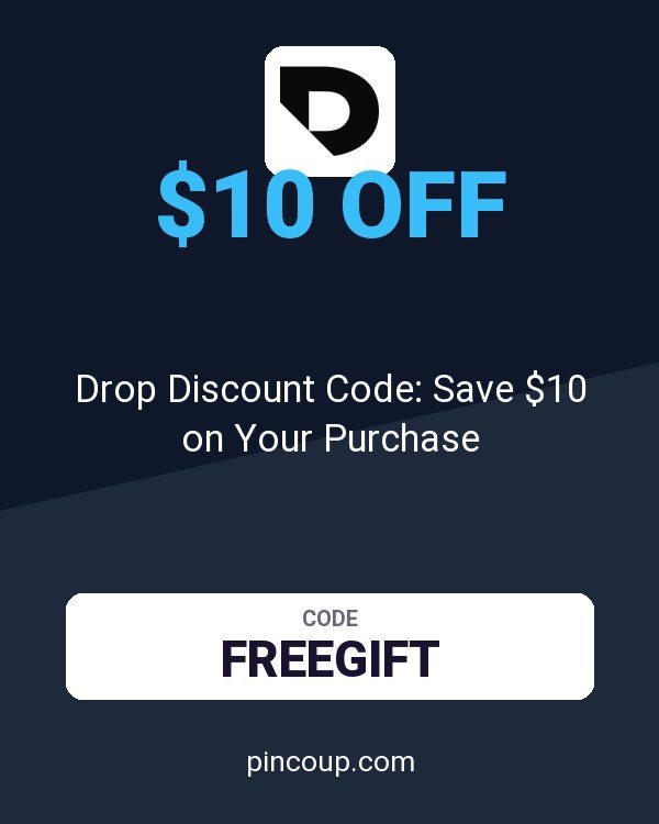 Drop Discount Code: Save $10 on Your Purchase