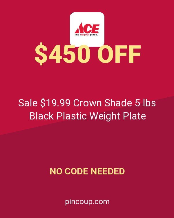 Ace Hardware coupon: Sale $19.99 Crown Shade 5 lbs Black Plastic Weight Plate