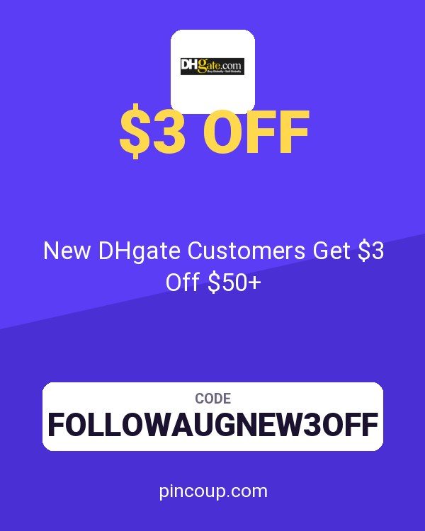 New DHgate Customers Get $3 Off $50+