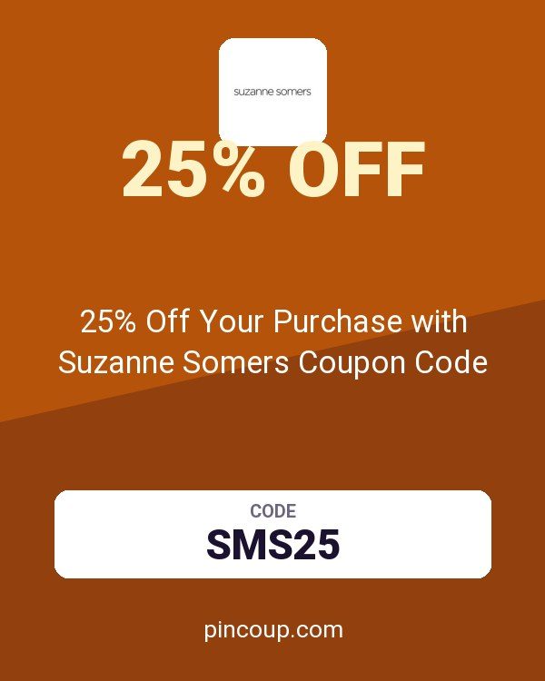 25% Off Your Purchase with Suzanne Somers Coupon Code