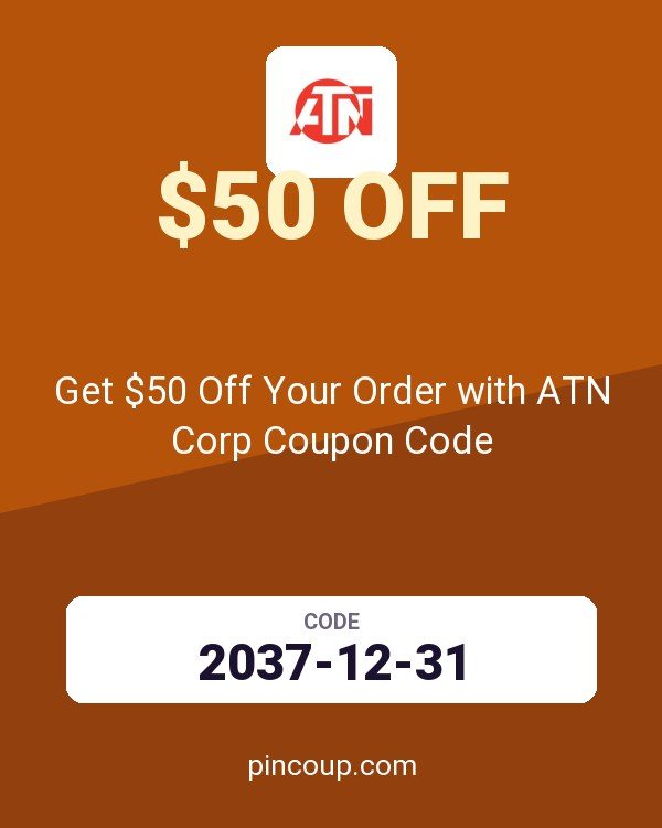 Get $50 Off Your Order with ATN Corp Coupon Code