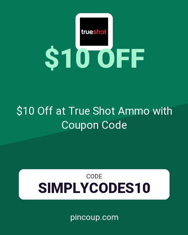 $10 Off at True Shot Ammo with Coupon Code