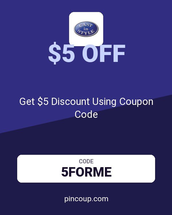 Cast in Style: Get $5 Discount Using Coupon Code