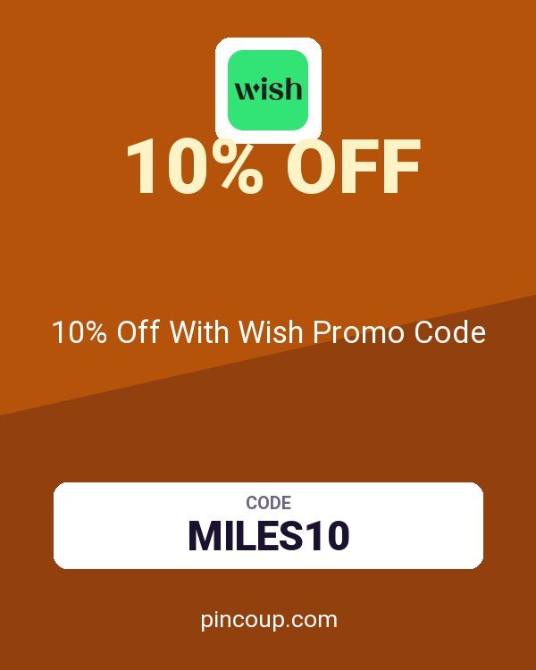 Wish US & CA coupon: 10% Off With Wish Promo Code