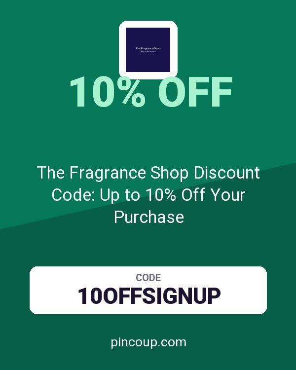 The Fragrance Shop Discount Code: Up to 10% Off Your Purchase