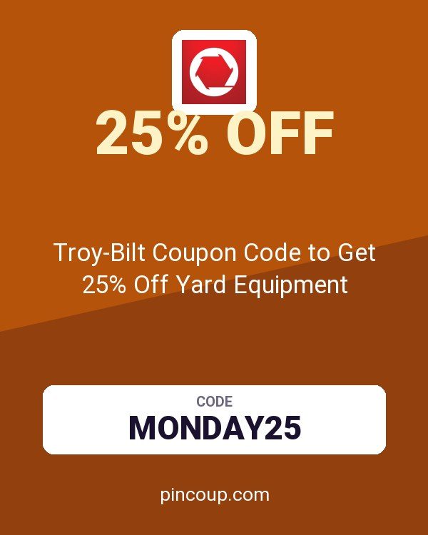 Troy-Bilt Coupon Code to Get 25% Off Yard Equipment