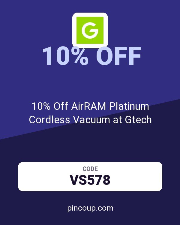Gtech.co.uk coupon: 10% Off AirRAM Platinum Cordless Vacuum at Gtech