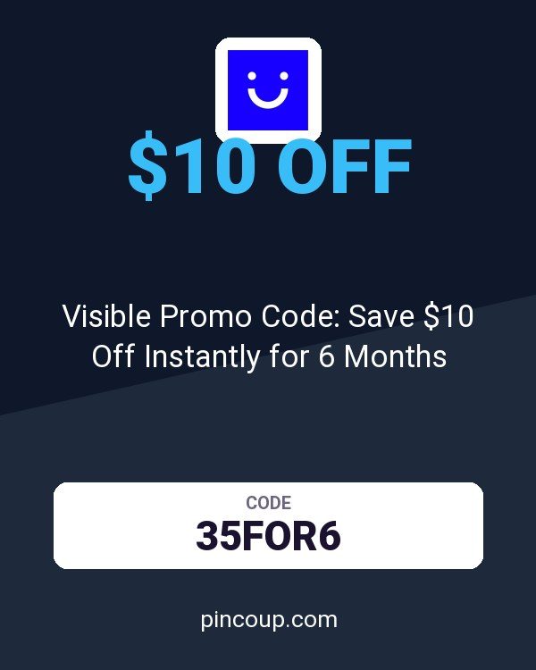 Visible Promo Code: Save $10 Off Instantly for 6 Months