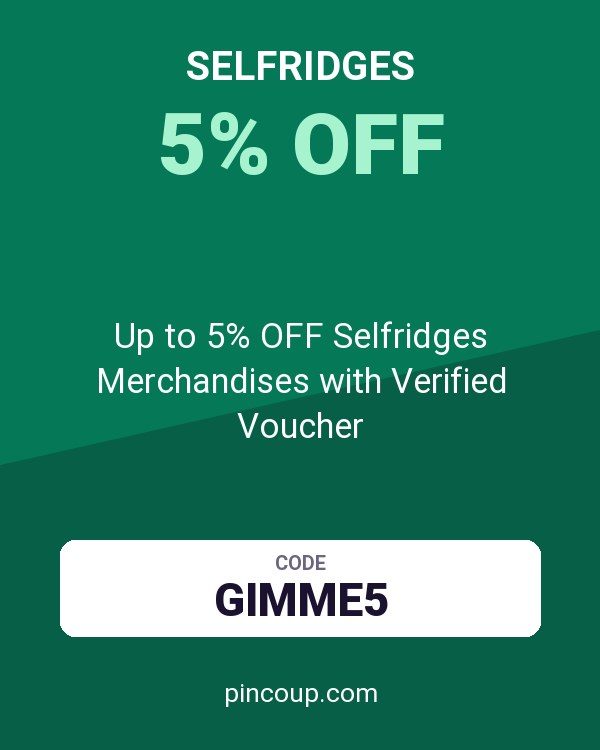 Up to 5% OFF Selfridges Merchandises with Verified Voucher