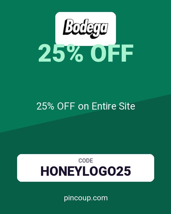 Bodega coupon: 25% OFF on Entire Site