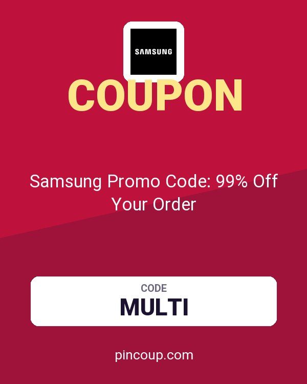 Samsung Promo Code: 99% Off Your Order