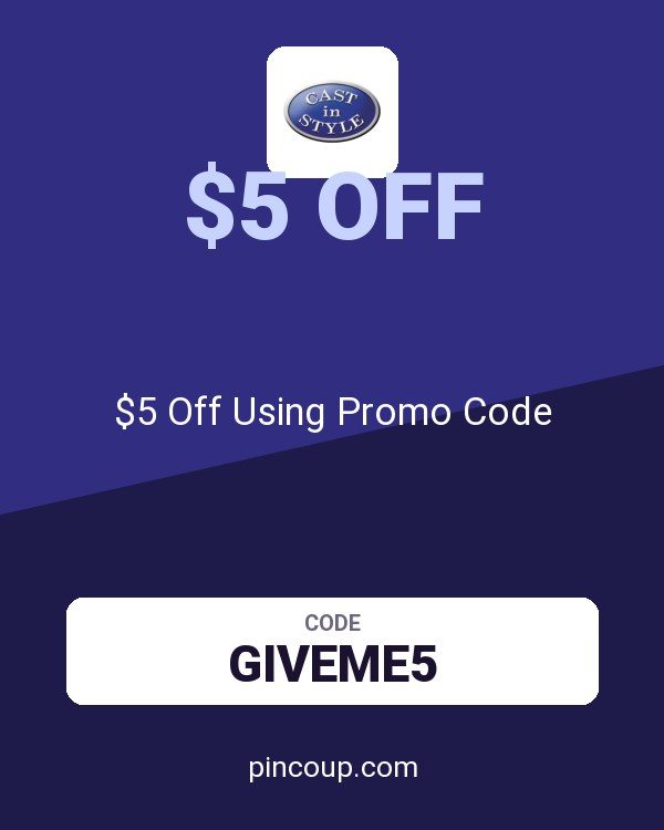 Cast in Style coupon: $5 Off Using Promo Code