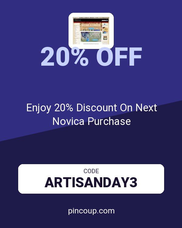 Enjoy 20% Discount On Next Novica Purchase