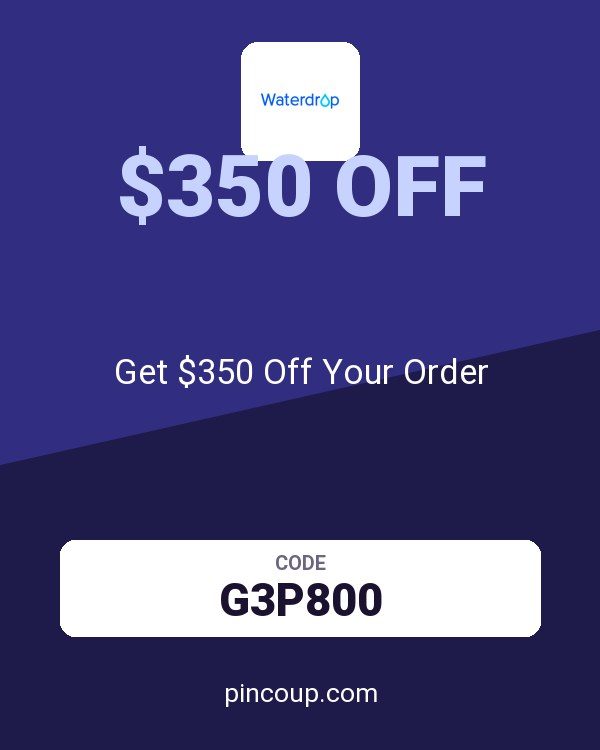 Waterdrop coupon: Get $350 Off Your Order