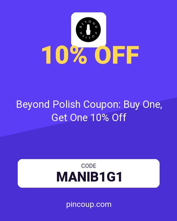 Beyond Polish Coupon: Buy One, Get One 10% Off