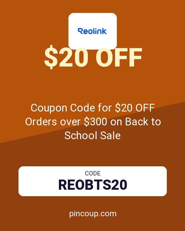 reolink DE: Coupon Code for $20 OFF Orders over $300 on Back to School Sale