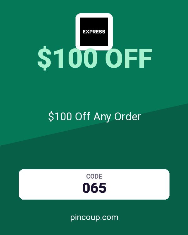 Express coupon: $100 Off Any Order