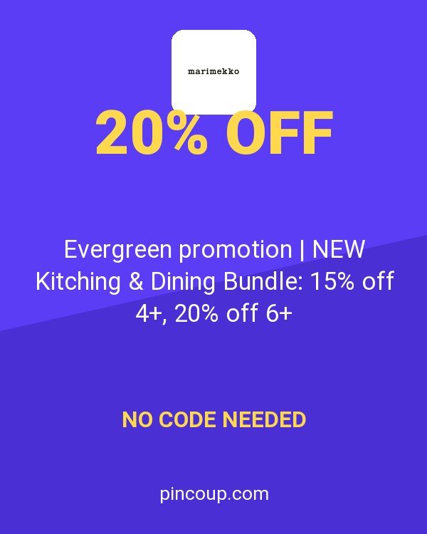 marimekko coupon: Evergreen promotion | NEW Kitching & Dining Bundle: 15% off 4+, 20% off 6+