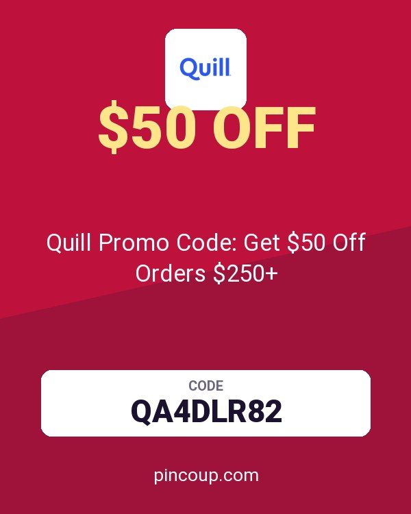 Quill Promo Code: Get $50 Off Orders $250+