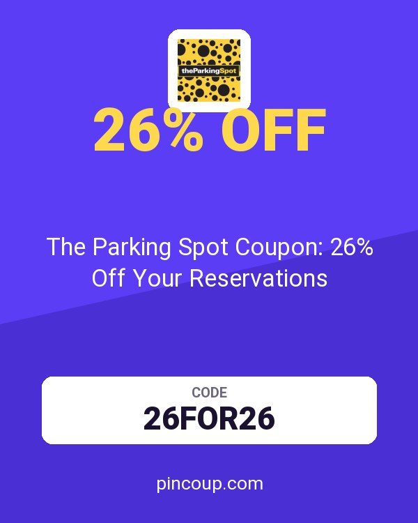 The Parking Spot Coupon: 26% Off Your Reservations