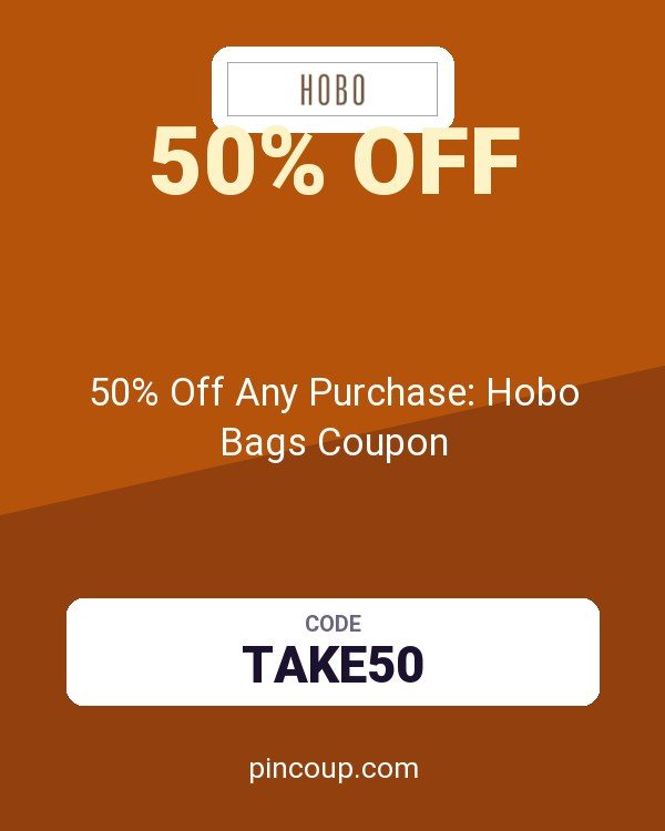 50% Off Any Purchase: Hobo Bags Coupon