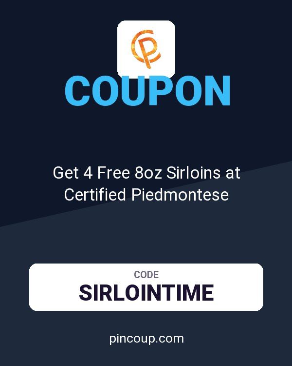 Get 4 Free 8oz Sirloins at Certified Piedmontese