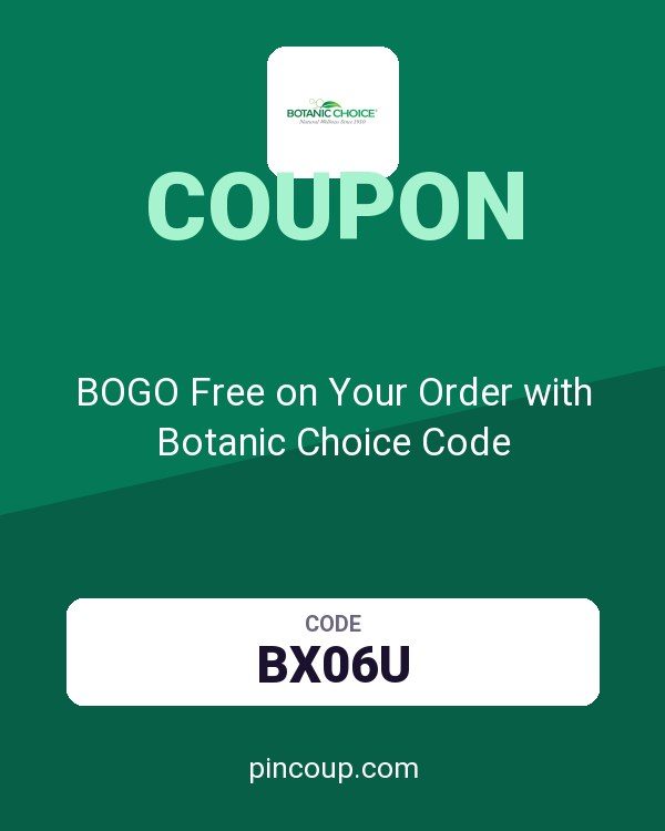 BOGO Free on Your Order with Botanic Choice Code