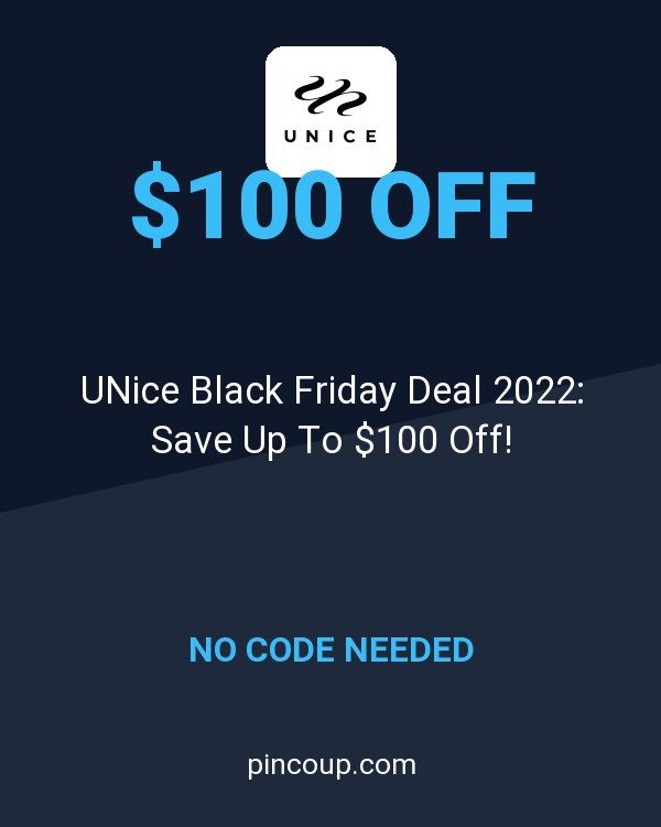 UNice Black Friday Deal 2022: Save Up To $100 Off!