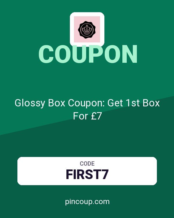 Glossy Box Coupon: Get 1st Box For £7