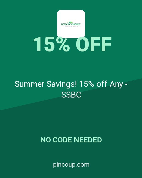 Botanic Choice coupon: Summer Savings! 15% off Any - SSBC