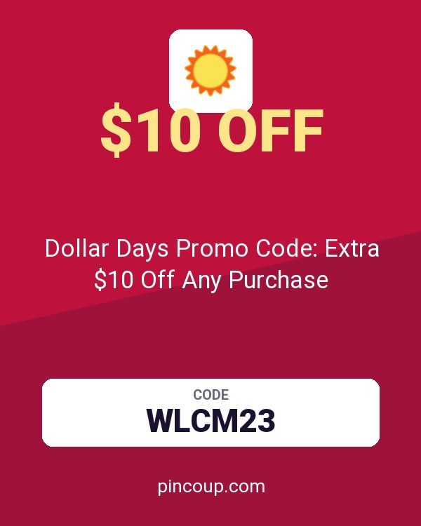 Dollar Days Promo Code: Extra $10 Off Any Purchase