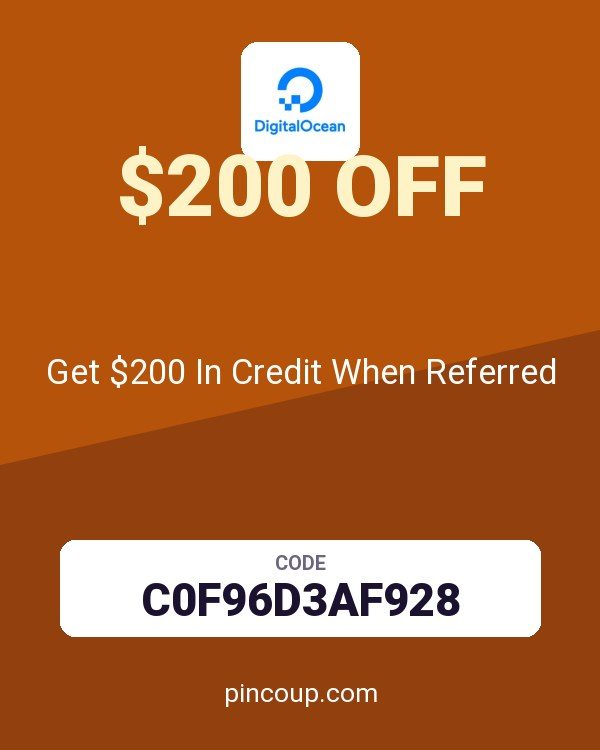DigitalOcean coupon: Get $200 In Credit When Referred