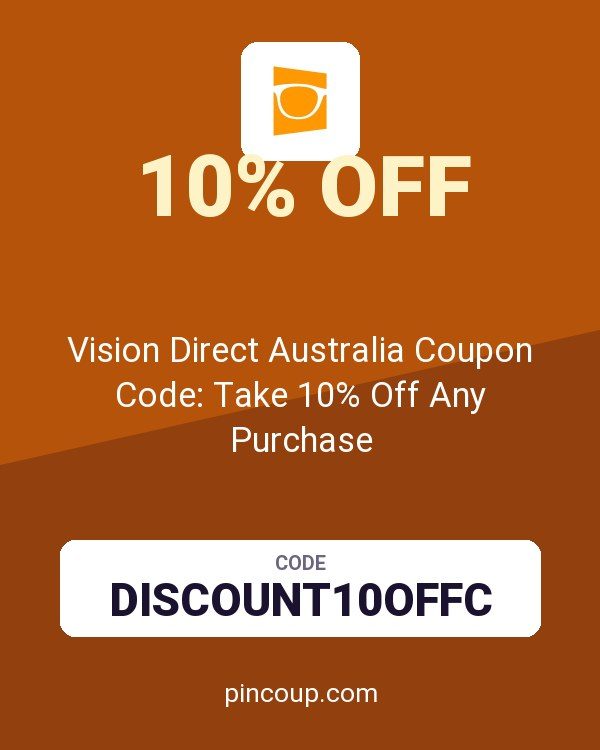 Vision Direct Australia Coupon Code: Take 10% Off Any Purchase