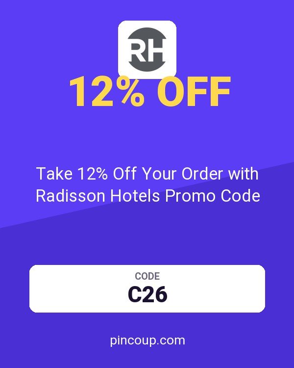 Take 12% Off Your Order with Radisson Hotels Promo Code