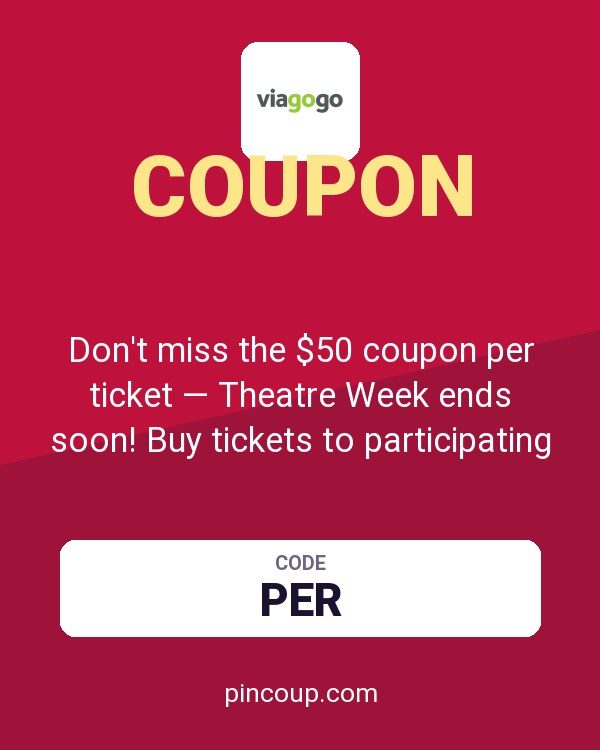 Viagogo: Don't miss the $50 coupon per ticket — Theatre Week ends soon! Buy tickets to participating Broadway shows .