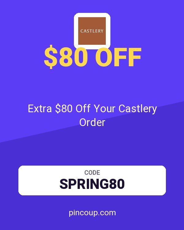 Extra $80 Off Your Castlery Order