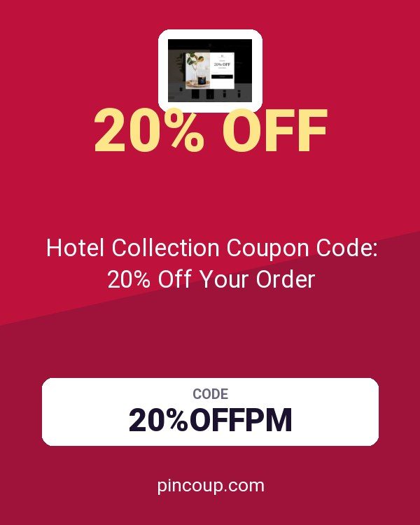 hotelcollection.com: Hotel Collection Coupon Code: 20% Off Your Order