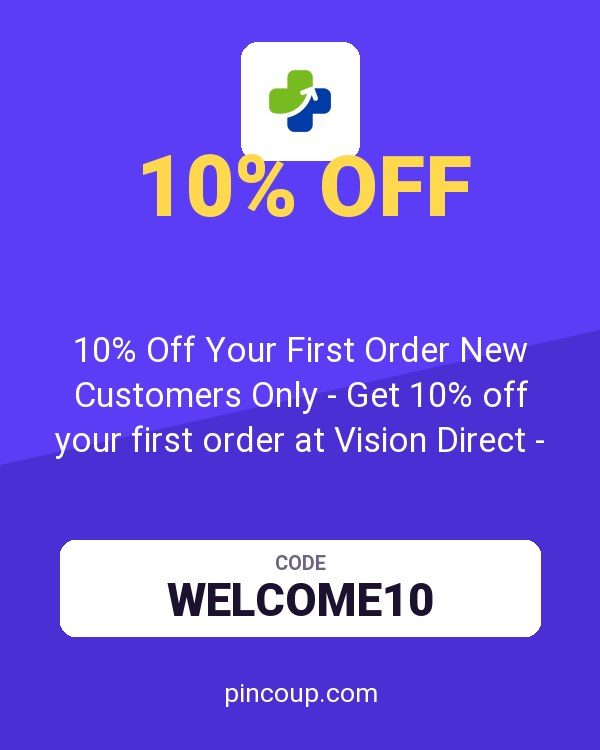 10% Off Your First Order New Customers Only - Get 10% off your first order at Vision Direct - Includes all eye care and solutions