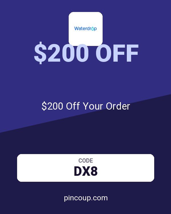 Waterdrop coupon: $200 Off Your Order