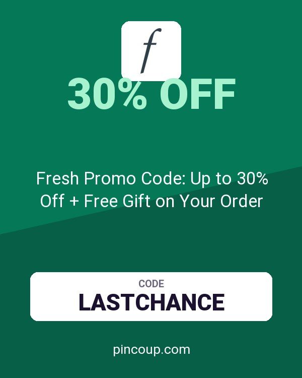 Fresh CA coupon: Fresh Promo Code: Up to 30% Off + Free Gift on Your Order
