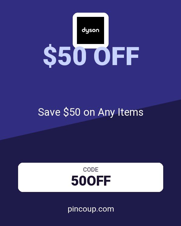 Dyson coupon: Save $50 on Any Items