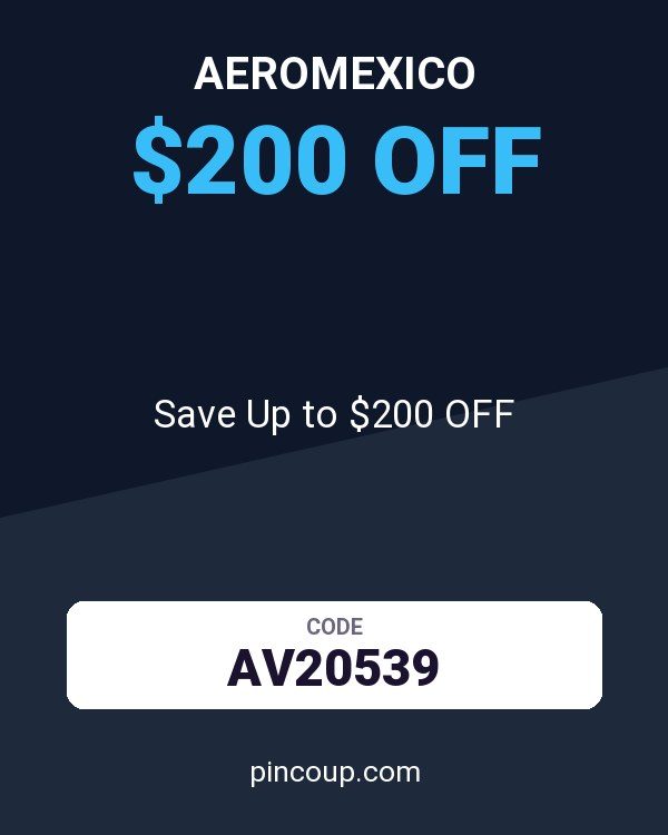 AeroMexico coupon: Save Up to $200 OFF