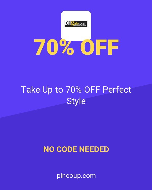 DHgate coupon: Take Up to 70% OFF Perfect Style