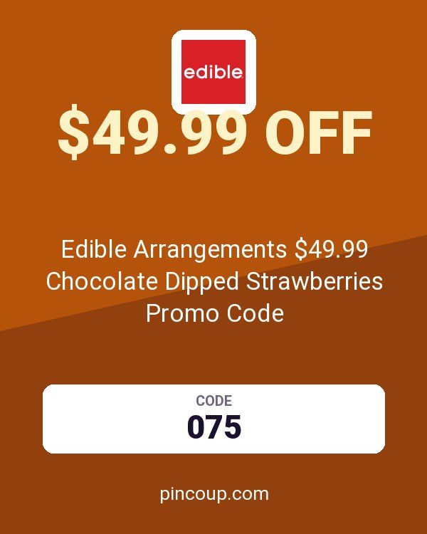 Edible Arrangements $49.99 Chocolate Dipped Strawberries Promo Code