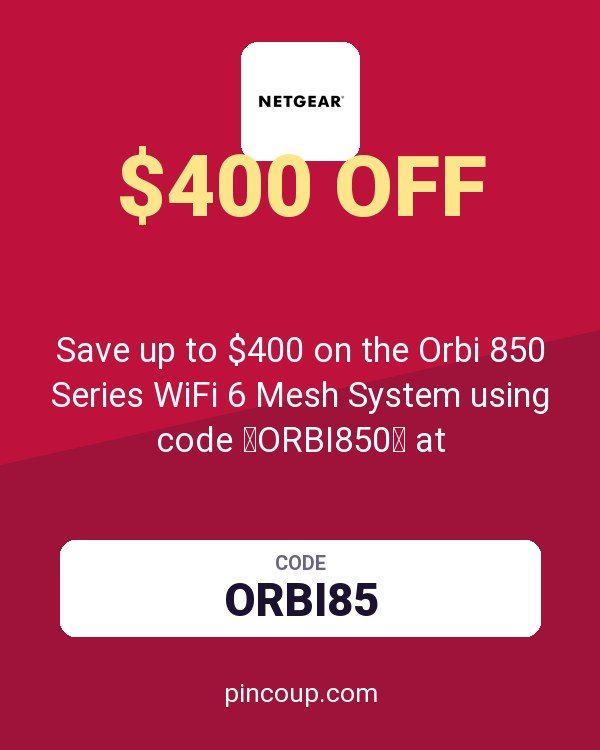 Netgear FR coupon: Save up to $400 on the Orbi 850 Series WiFi 6 Mesh System using code ORBI850 at NETGEAR.com
