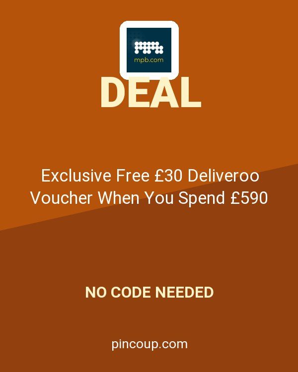 MPB.com coupon: Exclusive Free £30 Deliveroo Voucher When You Spend £590