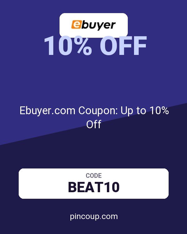Ebuyer (UK) Limited: Ebuyer.com Coupon: Up to 10% Off