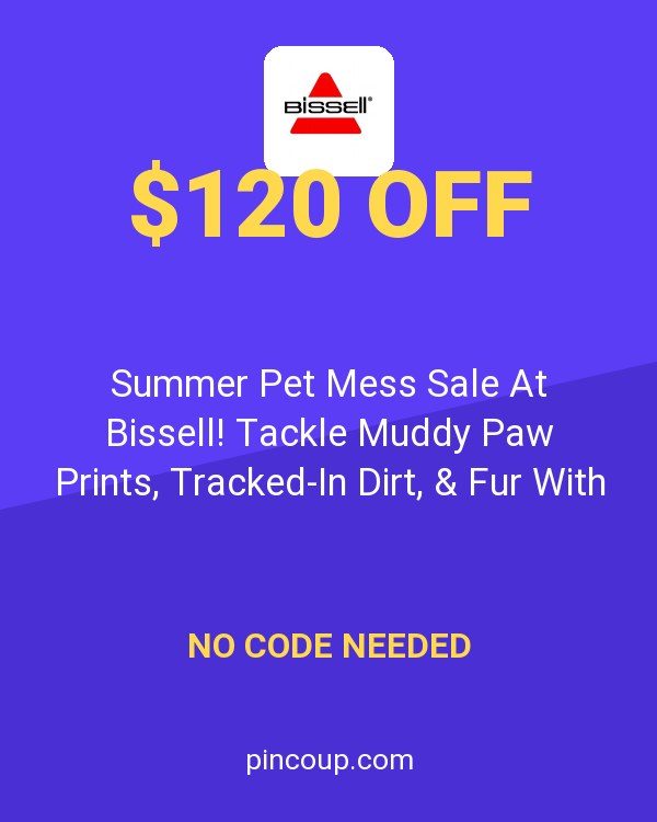 Summer Pet Mess Sale At Bissell! Tackle Muddy Paw Prints, Tracked-In Dirt, & Fur With Ease This Summer. Save Up To $120 Off Select Products! Get Free Shipping On Orders Over $100!